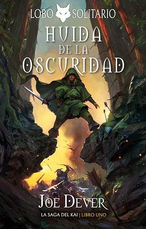 Huida de la Oscuridad: Lobo Solitario 1 - Edición Definitiva by Richard Sampson, Joe Dever