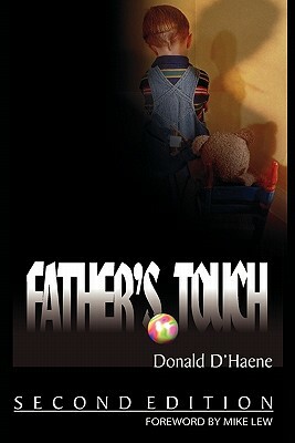 Father's Touch: Second Edition by Donald D'Haene, Donald D"haene