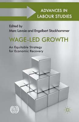 Wage-Led Growth: An Equitable Strategy for Economic Recovery by Engelbert Stockhammer