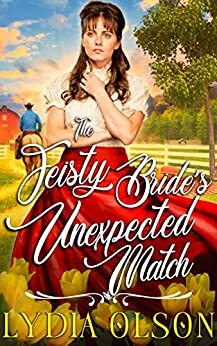 The Feisty Bride's Unexpected Match: A Western Historical Romance Book by Lydia Olson