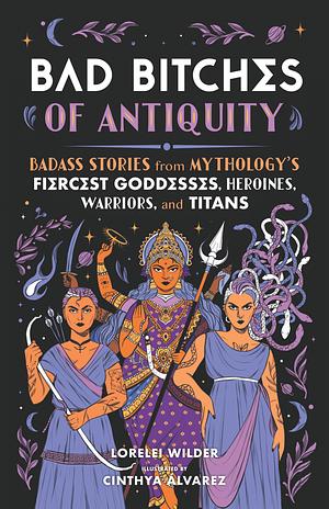 Bad Bitches of Antiquity by Lorelei Wilder