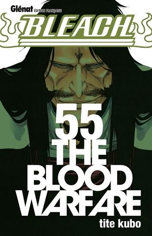 Bleach, Tome 55: The Blood Warfare by Tite Kubo