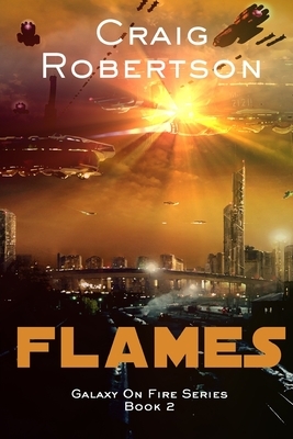 Flames: Galaxy On Fire, Book 2 by Craig Robertson