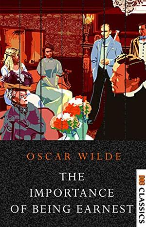 The Importance of Being Earnest by Oscar Wilde