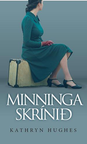 Minningaskrínið by Kathryn Hughes