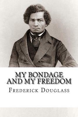 My Bondage and My Freedom by Frederick Douglass