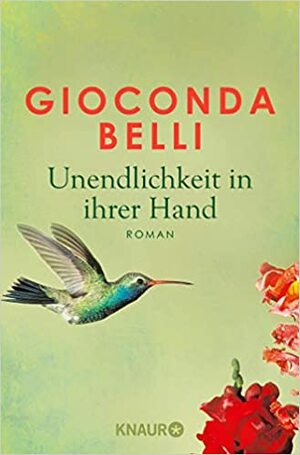 Unendlichkeit in ihrer Hand by Gioconda Belli