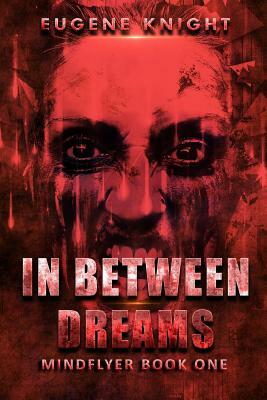 In Between Dreams by Eugene Knight