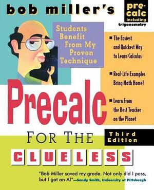 Bob Miller's Calc for the Clueless: Precalc by Bob Miller