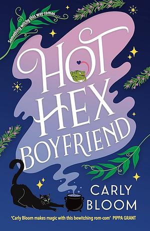 Hot Hex Boyfriend by Carly Bloom