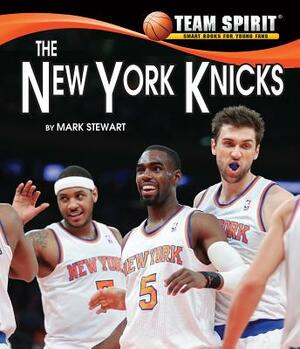 The New York Knicks by Mark Stewart