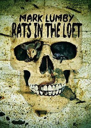 Rats in the Loft by Mark Lumby