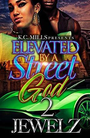 Elevated By A Street God 2 by Jewelz, Jewelz