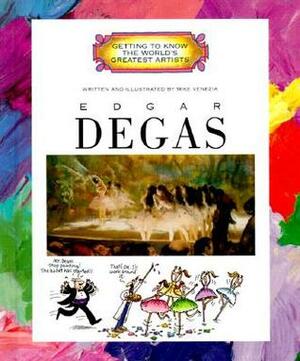 Edgar Degas by Mike Venezia