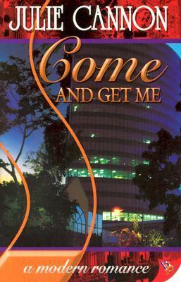 Come and Get Me by Julie Cannon