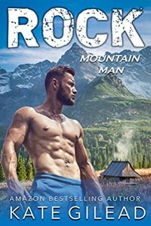 Rock Mountain Man by Kate Gilead