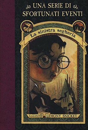 La sinistra segheria by Lemony Snicket