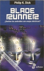 Blade Runner ¿Sueñan los androides con ovejas eléctricas? by Philip K. Dick