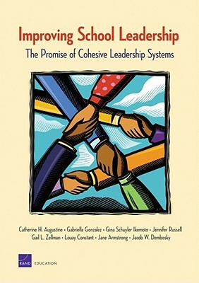 Improving School Leadership: The Promise of Cohesive Leadership Systems by Catherine H. Augustine