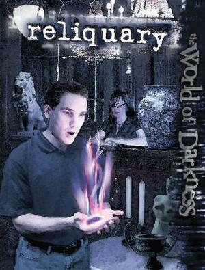 World of Darkness: Reliquary by Justin Achilli, Chuck Wendig, Peter Schaefer, Matthew McFarland, Wood Ingham, Jess Hartley