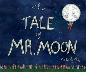 The Tale of Mr. Moon by Emily May