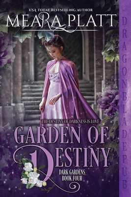 Garden of Destiny by Dragonblade Publishing, Meara Platt