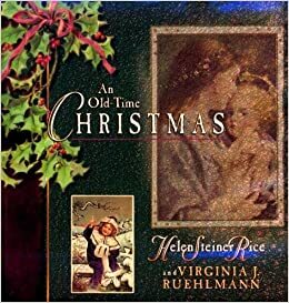 An Old Time Christmas by Helen Steiner Rice, Virginia J. Ruehlmann