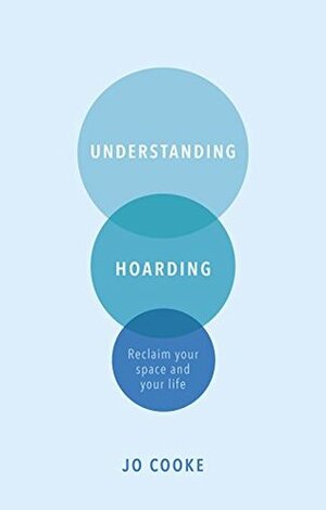 Understanding Hoarding by Jo Cooke