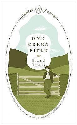 English Journeys One Green Field by Edward Thomas, Edward Thomas