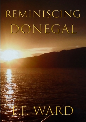 Reminiscing Donegal by E. F. Ward