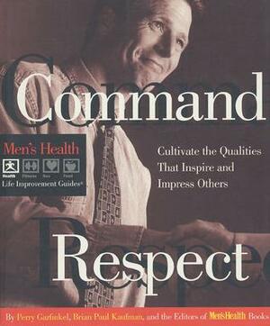 Command Respect by Brian Paul Kaufman, Perry Garfinkel