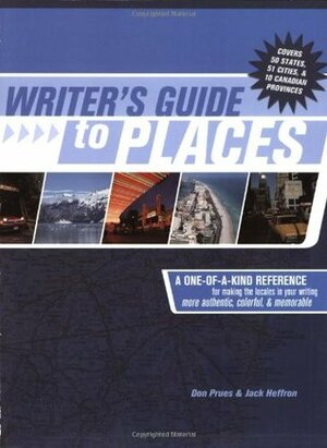 Writer's Guide to Places by Don Prues, Jack Heffron