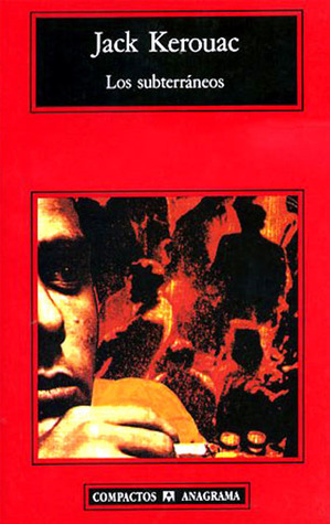 Los subterráneos by Jack Kerouac, Henry Miller, Juan Rodolfo Wilcock