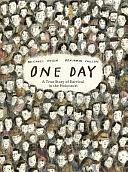 One Day: A True Story of Survival in the Holocaust by Michael Rosen