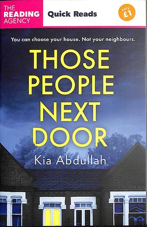 THOSE PEOPLE NEXT DOOR: Quick Reads 2024 by Kia Abdullah