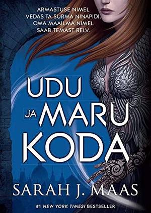 Udu ja maru koda by Sarah J. Maas