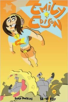 Emily Edison: Volume 1 by Brock Rizy, David Hopkins