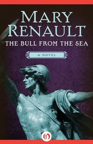 The Bull from the Sea by Mary Renault