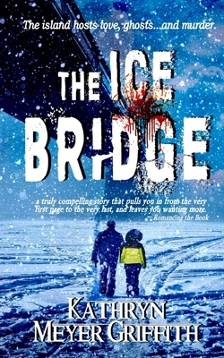 The Ice Bridge by Kathryn Meyer Griffith