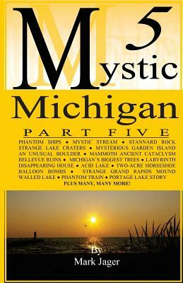 Mystic Michigan Part 5 by Mark Jager