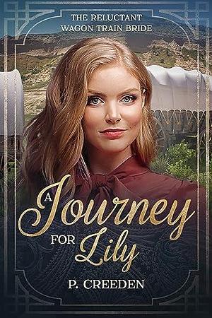 A Journey for Lily by P. Creeden, P. Creeden