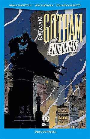 Gotham, a luz de gas by Mike Mignola, Robert Bloch, Brian Augustyn, Eduardo Barreto, P. Craig Russell