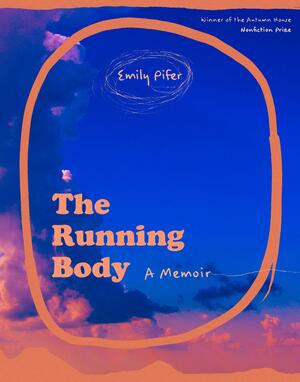 The Running Body: A Memoir by Emily Pifer