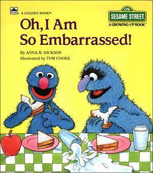 Oh, I am so embarrassed! by Anna H. Dickson, Anna H. Dickson