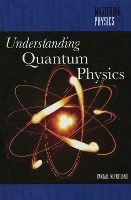 Understanding Quantum Physics by Randall McPartland