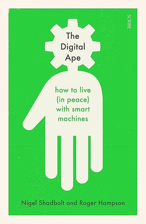 Digital Ape by Nigel Shadbolt, Nigel Shadbolt