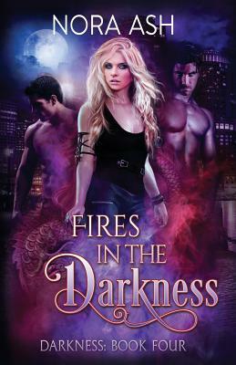 Fires in the Darkness by Nora Ash