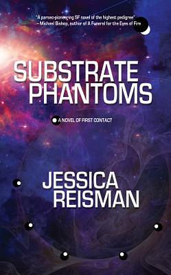 Substrate Phantoms by Jessica Reisman