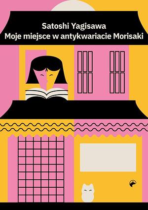 Moje miejsce w antykwariacie Morisaki by Satoshi Yagisawa, Dariusz Latoś