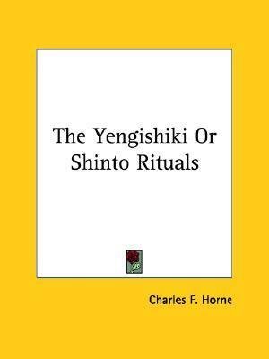 The Yengishiki Or Shinto Rituals by Charles Francis Horne